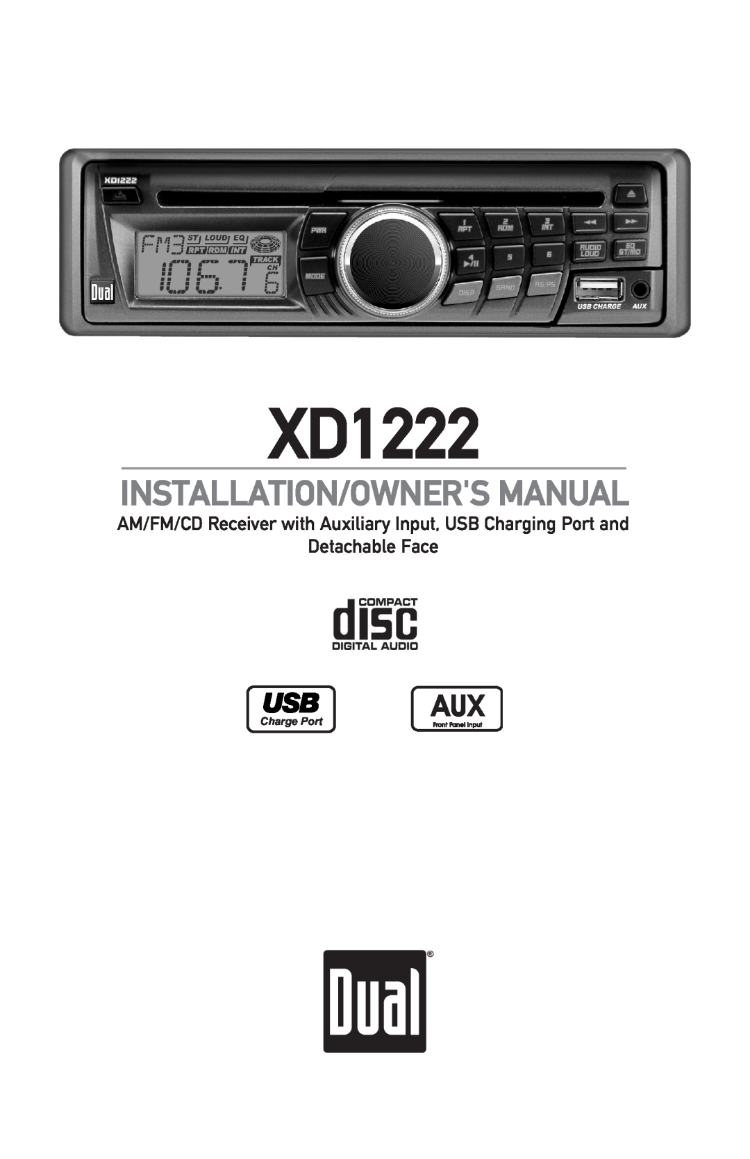 Dual XD1222 owner manual Installation/Owners Manual, Detachable Face, Charge Port 